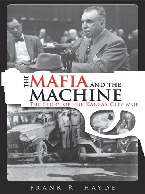 Title details for The Mafia and the Machine by Frank R. Hayde - Available